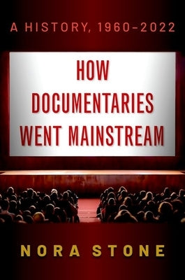 How Documentaries Went Mainstream: A History, 1960-2022 - Paperback | Diverse Reads