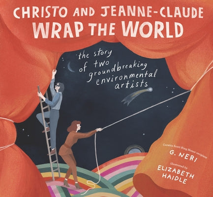 Christo and Jeanne-Claude Wrap the World: The Story of Two Groundbreaking Environmental Artists - Hardcover | Diverse Reads