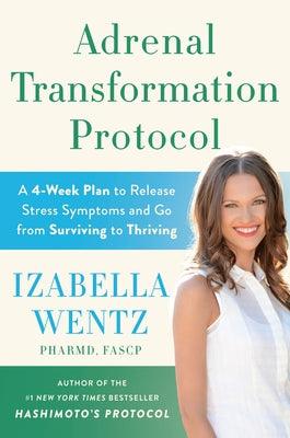Adrenal Transformation Protocol: A 4-Week Plan to Release Stress Symptoms and Go from Surviving to Thriving - Hardcover | Diverse Reads