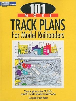 101 More Track Plans for Model Railroaders - Paperback | Diverse Reads