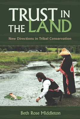 Trust in the Land: New Directions in Tribal Conservation - Paperback | Diverse Reads