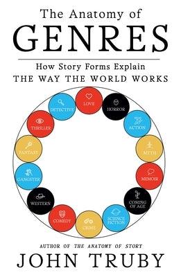 The Anatomy of Genres: How Story Forms Explain the Way the World Works - Paperback | Diverse Reads