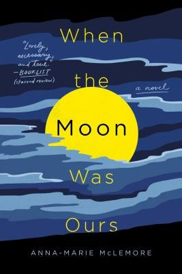 When the Moon Was Ours: A Novel - Paperback | Diverse Reads
