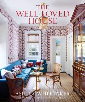 The Well-Loved House: Creating Homes with Color, Comfort, and Drama - Hardcover | Diverse Reads