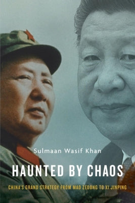 Haunted by Chaos: China's Grand Strategy from Mao Zedong to Xi Jinping, With a New Afterword - Paperback | Diverse Reads