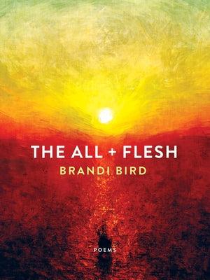 The All + Flesh: Poems - Paperback