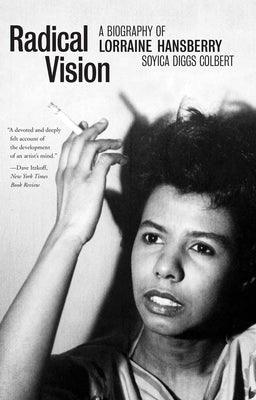 Radical Vision: A Biography of Lorraine Hansberry - Paperback | Diverse Reads