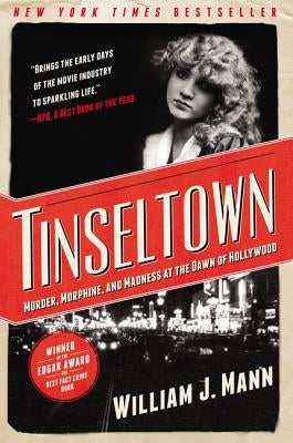 Tinseltown: Murder, Morphine, and Madness at the Dawn of Hollywood - Paperback | Diverse Reads