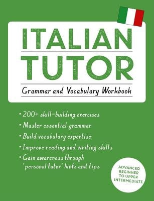 Italian Tutor: Grammar and Vocabulary Workbook (Learn Italian with Teach Yourself): Advanced beginner to upper intermediate course - Paperback | Diverse Reads