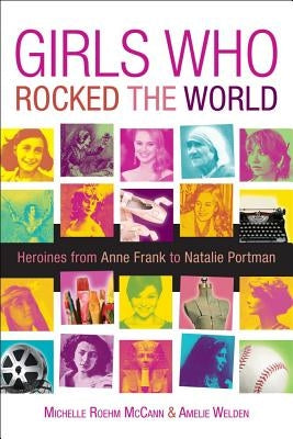 Girls Who Rocked the World: Heroines from Joan of Arc to Mother Teresa - Paperback | Diverse Reads