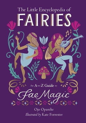 The Little Encyclopedia of Fairies: An A-to-Z Guide to Fae Magic - Hardcover | Diverse Reads