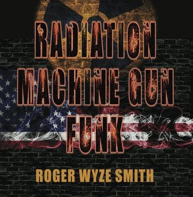 Radiation Machine Gun Funk - Paperback | Diverse Reads