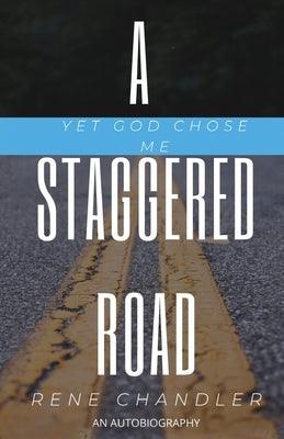 A Staggered Road: Yet God Chose Me - Paperback | Diverse Reads