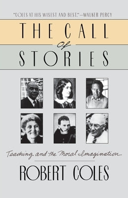 The Call Of Stories: Teaching and the Moral Imagination - Paperback | Diverse Reads