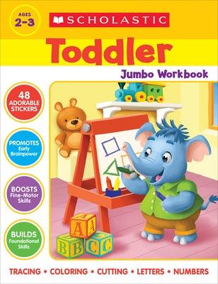 Scholastic Toddler Jumbo Workbook: Early Skills - Paperback | Diverse Reads