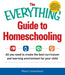 The Everything Guide to Homeschooling: All You Need to Create the Best Curriculum and Learning Environment for Your Child - Paperback | Diverse Reads