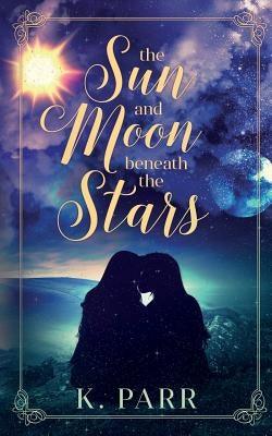 The Sun and Moon beneath the Stars - Paperback | Diverse Reads
