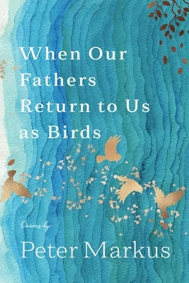 When Our Fathers Return to Us as Birds - Paperback | Diverse Reads