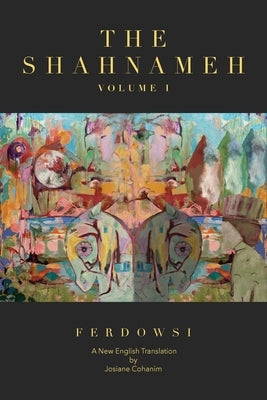 The Shahnameh Volume I: A New English Translation - Paperback | Diverse Reads