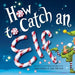 How to Catch an Elf - Hardcover | Diverse Reads