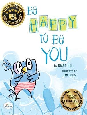 Be Happy to Be You - Hardcover | Diverse Reads