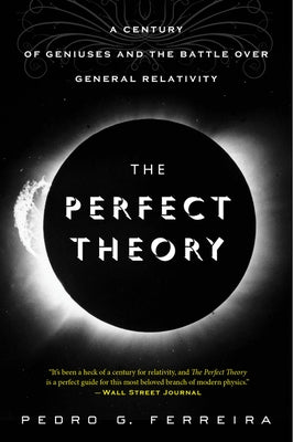 The Perfect Theory: A Century of Geniuses and the Battle over General Relativity - Paperback | Diverse Reads