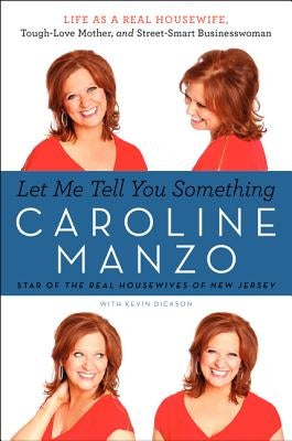 Let Me Tell You Something: Life as a Real Housewife, Tough-Love Mother, and Street-Smart Businesswoman - Paperback | Diverse Reads