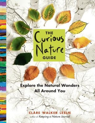 The Curious Nature Guide: Explore the Natural Wonders All Around You - Paperback | Diverse Reads