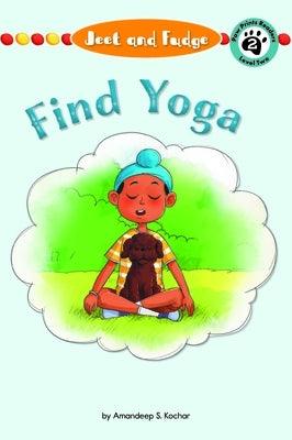 Jeet and Fudge: Find Yoga - Paperback | Diverse Reads