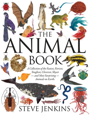 The Animal Book: A Collection of the Fastest, Fiercest, Toughest, Cleverest, Shyest - and Most Surprising - Animals on Earth - Hardcover | Diverse Reads
