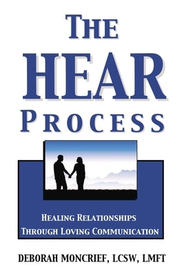 The HEAR Process: Healing Relationships through Loving Communication - Paperback | Diverse Reads