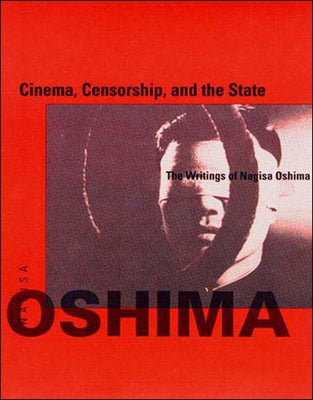 Cinema, Censorship, and the State: The Writings of Nagisa Oshima, 1956-1978 - Paperback | Diverse Reads