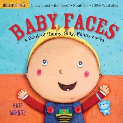 Indestructibles: Baby Faces: A Book of Happy, Silly, Funny Faces: Chew Proof - Rip Proof - Nontoxic - 100% Washable (Book for Babies, Newborn Books, S - Paperback | Diverse Reads