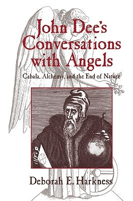John Dee's Conversations with Angels: Cabala, Alchemy, and the End of Nature - Paperback | Diverse Reads