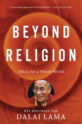 Beyond Religion: Ethics for a Whole World - Paperback | Diverse Reads