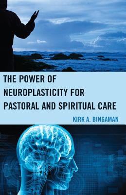 The Power of Neuroplasticity for Pastoral and Spiritual Care - Paperback | Diverse Reads