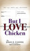 But I Love Chicken - Hardcover | Diverse Reads