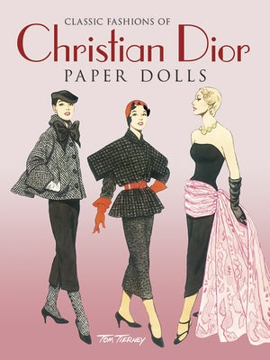 Classic Fashions of Christian Dior: Paper Dolls - Paperback | Diverse Reads