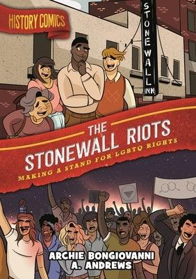 History Comics: The Stonewall Riots: Making a Stand for LGBTQ Rights - Paperback