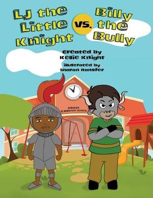 LJ the Little Knight vs. Billy the Bully - Paperback | Diverse Reads