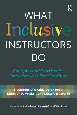 What Inclusive Instructors Do: Principles and Practices for Excellence in College Teaching - Paperback | Diverse Reads