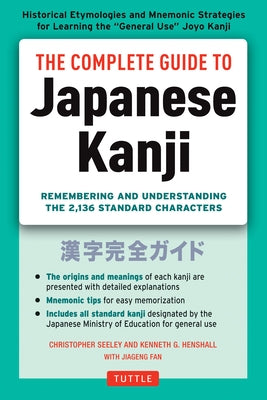 The Complete Guide to Japanese Kanji: (JLPT All Levels) Remembering and Understanding the 2,136 Standard Characters - Paperback | Diverse Reads