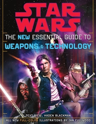 The New Essential Guide to Weapons and Technology: Revised Edition: Star Wars - Paperback | Diverse Reads