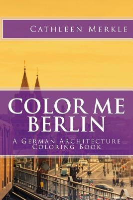Color Me Berlin: A German Architecture Coloring Book - Paperback | Diverse Reads