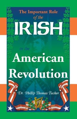 The Important Role of the Irish in the American Revolution - Paperback | Diverse Reads