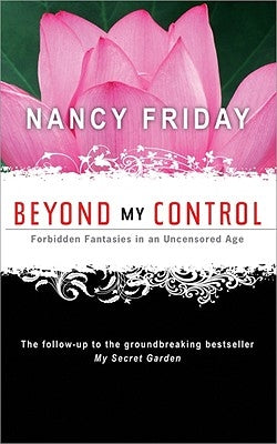 Beyond My Control: Forbidden Fantasies in an Uncensored Age - Paperback | Diverse Reads