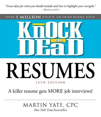 Knock 'em Dead Resumes: A Killer Resume Gets MORE Job Interviews! - Paperback | Diverse Reads