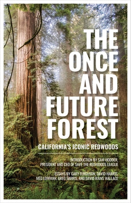 The Once and Future Forest: California's Iconic Redwoods - Hardcover | Diverse Reads