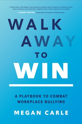 Walk Away to Win: A Playbook to Combat Workplace Bullying - Hardcover | Diverse Reads