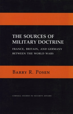 The Sources of Military Doctrine: France, Britain, and Germany Between the World Wars - Hardcover | Diverse Reads